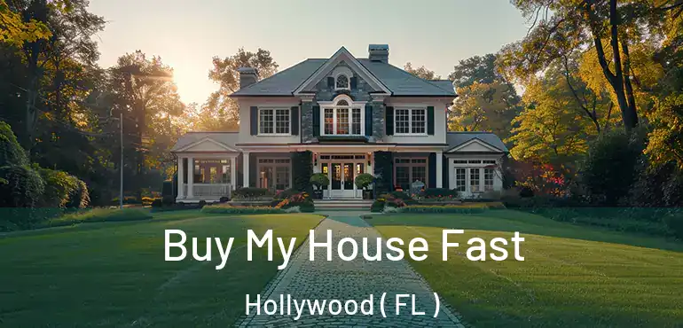  Buy My House Fast Hollywood ( FL )