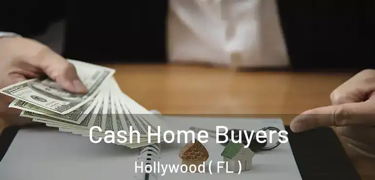  Cash Home Buyers Hollywood ( FL )