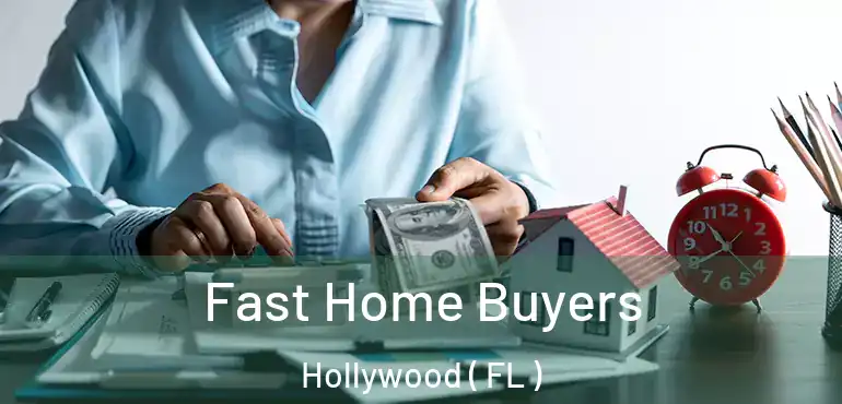  Fast Home Buyers Hollywood ( FL )
