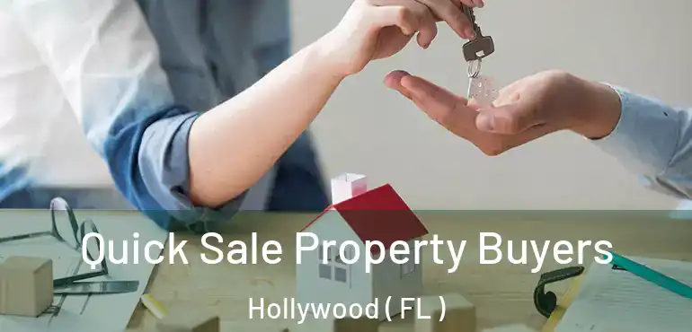  Quick Sale Property Buyers Hollywood ( FL )