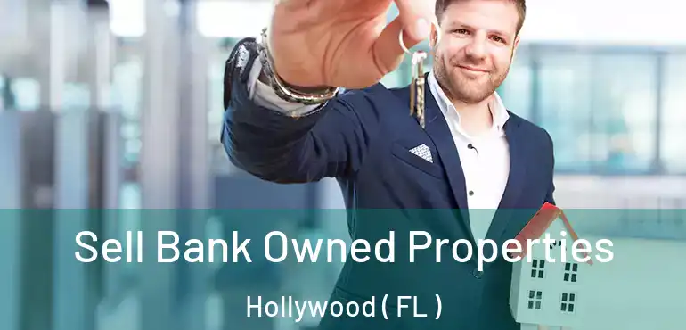  Sell Bank Owned Properties Hollywood ( FL )