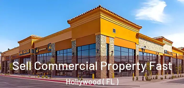  Sell Commercial Property Fast Hollywood ( FL )
