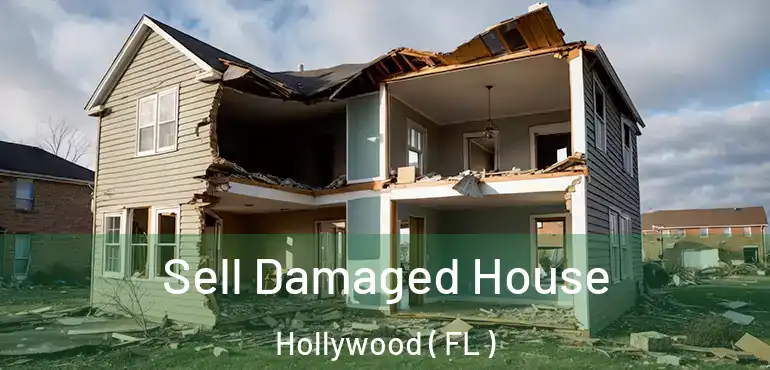  Sell Damaged House Hollywood ( FL )