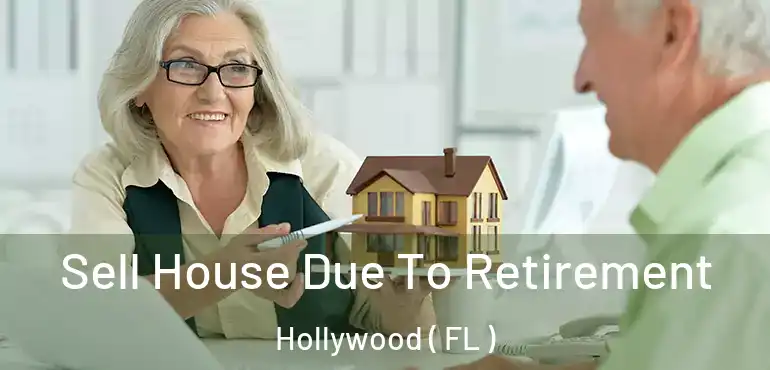  Sell House Due To Retirement Hollywood ( FL )