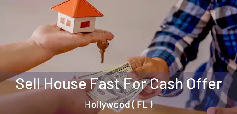  Sell House Fast For Cash Offer Hollywood ( FL )
