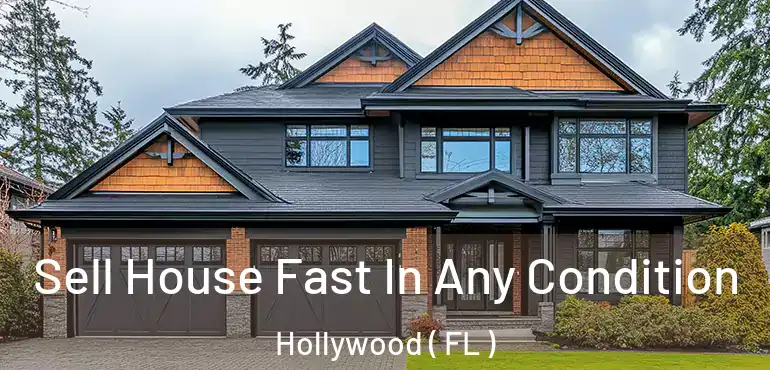  Sell House Fast In Any Condition Hollywood ( FL )