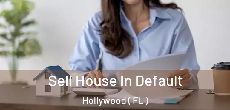  Sell House In Default Hollywood ( FL )