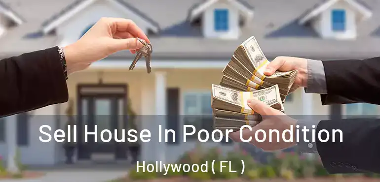 Sell House In Poor Condition Hollywood ( FL )