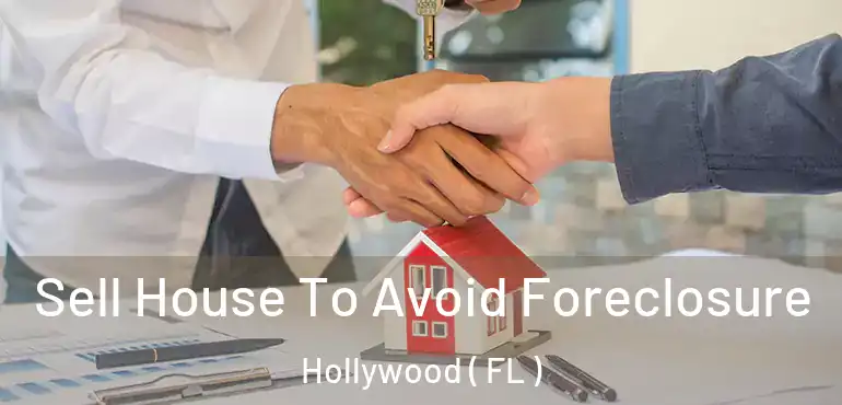  Sell House To Avoid Foreclosure Hollywood ( FL )