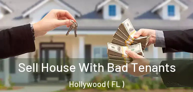  Sell House With Bad Tenants Hollywood ( FL )