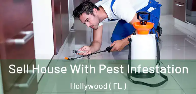  Sell House With Pest Infestation Hollywood ( FL )