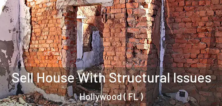  Sell House With Structural Issues Hollywood ( FL )