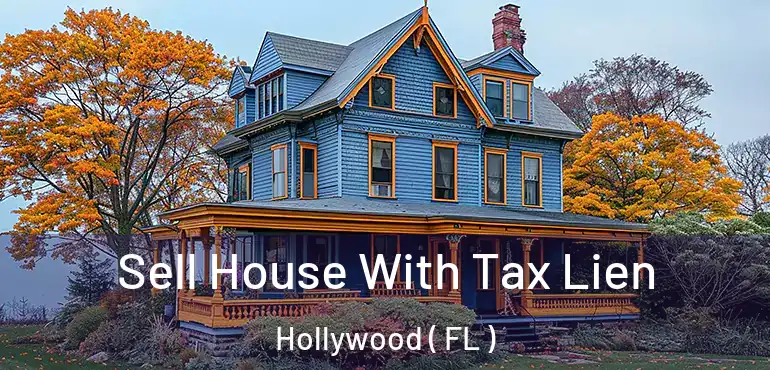  Sell House With Tax Lien Hollywood ( FL )
