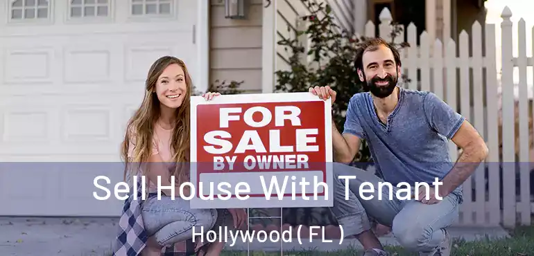  Sell House With Tenant Hollywood ( FL )