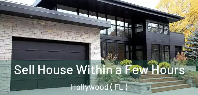  Sell House Within a Few Hours Hollywood ( FL )