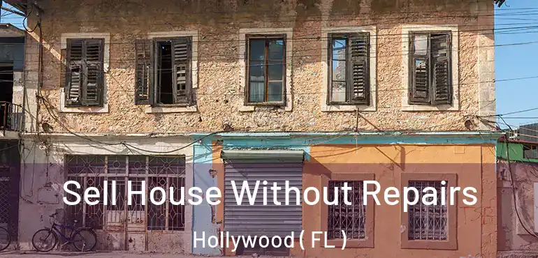 Sell House Without Repairs Hollywood ( FL )
