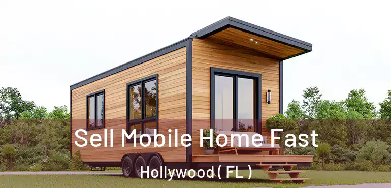 Sell Mobile Home Fast Hollywood ( FL )