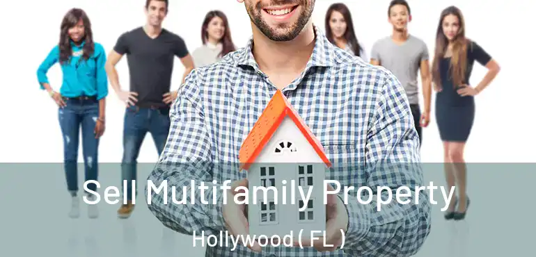  Sell Multifamily Property Hollywood ( FL )