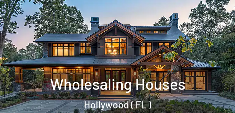  Wholesaling Houses Hollywood ( FL )
